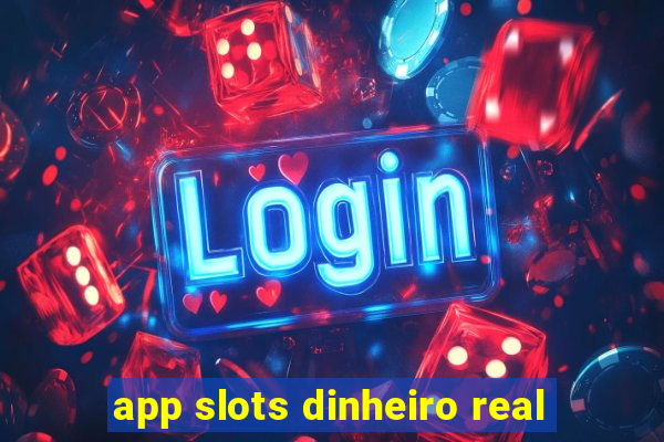 app slots dinheiro real